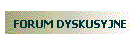 FORUM DYSKUSYJNE